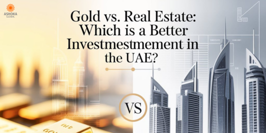 Gold vs. Real Estate: Which is a Better Investment in the UAE?
